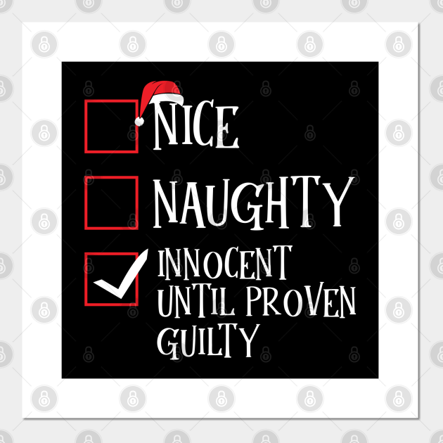 Nice Naughty Innocent Until Proven Guilty Nice Naughty Innocent Until Proven Guil Posters 